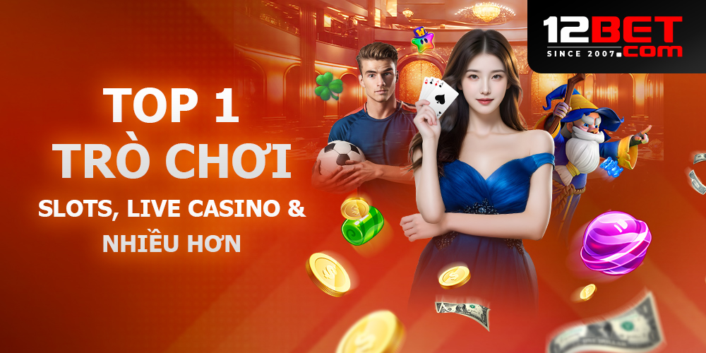 Lợi ích khi chơi Casino trực tuyến tại 12bet Smart